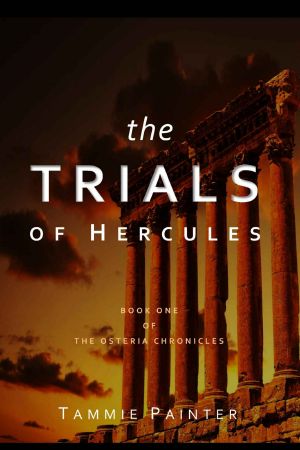 [The Osteria Chronicles 01] • The Trials of Hercules · Book One of the Osteria Chronicles